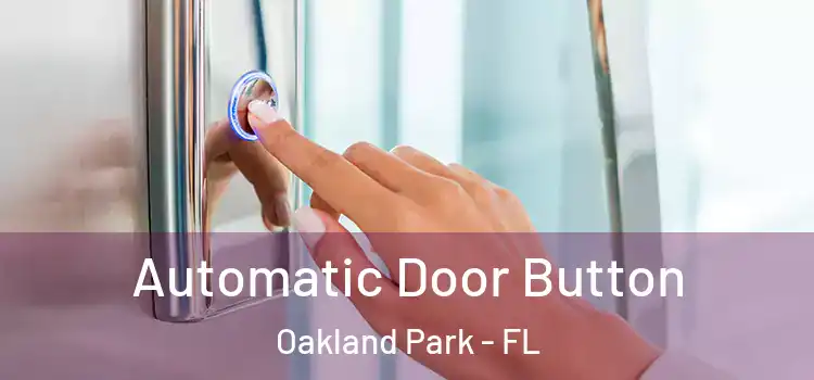  Automatic Door Button Oakland Park - FL