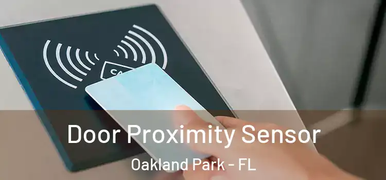 Door Proximity Sensor Oakland Park - FL