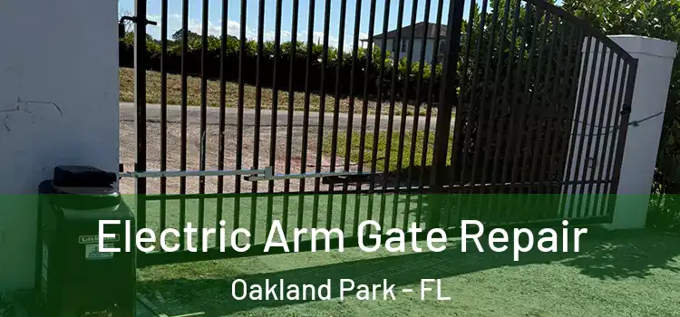  Electric Arm Gate Repair Oakland Park - FL