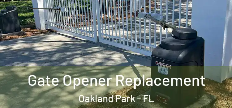  Gate Opener Replacement Oakland Park - FL