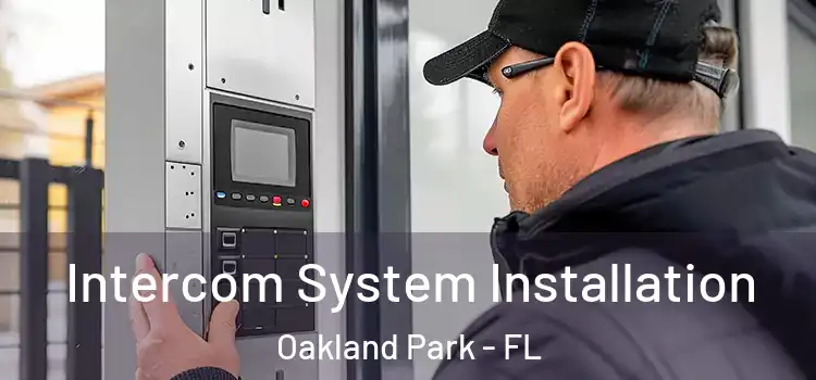 Intercom System Installation Oakland Park - FL