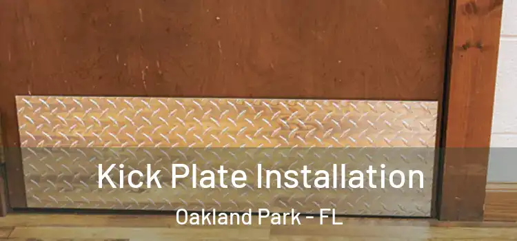 Kick Plate Installation Oakland Park - FL
