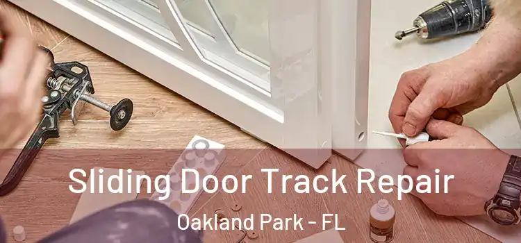 Sliding Door Track Repair Oakland Park - FL