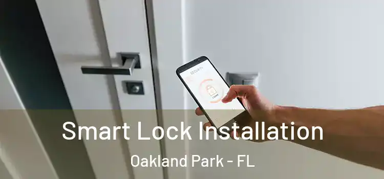 Smart Lock Installation Oakland Park - FL